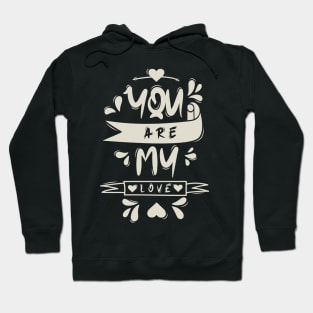 You Are My Love Hoodie